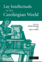 Lay Intellectuals in the Carolingian World 0521174090 Book Cover