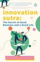 Innovation Sutra: The Secret of Good Business and a Good Life 0143419595 Book Cover