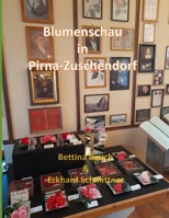 Blumenschau in Pirna-Zuschendorf B09YJG4SHP Book Cover