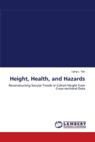 Height, Health, and Hazards: Reconstructing Secular Trends in Cohort Height from Cross-sectional Data 3838314832 Book Cover