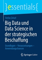 Big Data und Data Science in der strategischen Beschaffung: Grundlagen – Voraussetzungen – Anwendungschancen (essentials) (German Edition) 3658312017 Book Cover