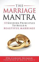 The Marriage Mantra: 10 Guiding Principles to Build a Beautiful Marriage 1535287659 Book Cover