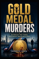 GOLD MEDAL MURDERS: A Gripping Sports Mystery Suspense Thriller B0H3NRPMLP Book Cover