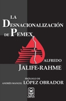 DESNACIONALIZACI?ôN DE PEMEX, LA (Spanish Edition) 6077521000 Book Cover