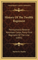 History of the Twelfth regiment Pennsylvania reserve volunteer corps 1103055305 Book Cover