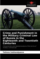 Crime and Punishment in the Military Criminal Law of Russia in the Eighteenth and Twentieth Centuries 6203181099 Book Cover