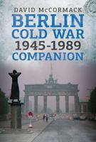 Berlin Cold War 1945-1989 Guide 1781557284 Book Cover