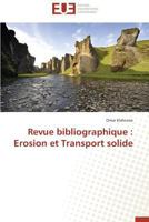 Revue Bibliographique: Erosion Et Transport Solide 3841736688 Book Cover