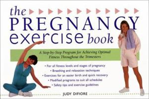 Pregnancy Exercise Book, The: A Step-By-Step Program for Achieving Optimal Fitness Throughout the Trimesters (Harperresource Book)