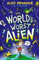 The World's Worst Alien: Funny illustrated friendship story about an alien disguised as a school girl who's trying to save planet Earth – for ages 8, 9, 10, 11 1529519659 Book Cover