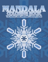 Mandala Coloring Book The World's Best Mandala Coloring Book: Adult Coloring Book Stress Relieving Mandalas Designs Patterns & So Much More Mandala ... For Meditation, Happiness&Soothe the Soul. 1673831982 Book Cover
