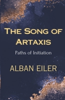 The Song of Artaxis: Paths of Initiation 1738051501 Book Cover