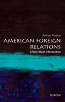 American Foreign Relations: A Very Short Introduction: A Very Short Introduction 0199899398 Book Cover