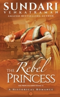 The Rebel Princess 1685867006 Book Cover