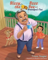 Bizzy Bzzz the Bee and Grandpa's Tea 1732563551 Book Cover