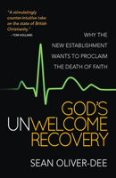 God's Unwelcome Recovery 0857216309 Book Cover
