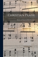 Christian Praise: Hymns and Tunes for Public Worship 1014662060 Book Cover