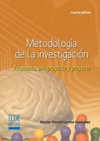 Metodología de la investigación: Propuesta, anteproyecto y proyecto (Spanish Edition) 9586486028 Book Cover