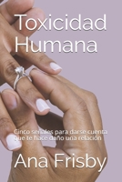 Toxicidad Humana: Cinco se�ales para darse cuenta que te hace da�o una relaci�n B08T487Z2L Book Cover