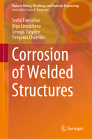 Corrosion of Welded Structures (Topics in Mining, Metallurgy and Materials Engineering) 3031689925 Book Cover