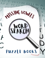 Missing Vowels Word Search Puzzle Books: 399 Ways To Keep Your Brain Young - Brain Games Lower Your Brain Age Word Search Funniest Stress Reliever, ... To Keep You Sharp Hidden Clues Activity Book B08TFJ9VMV Book Cover