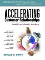 Accelerating Customer Relationships: Using CRM and Relationship Technologies 0130889849 Book Cover