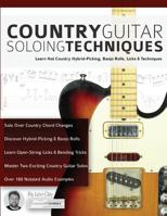 Country Guitar Soloing Techniques: Learn Hot Country Hybrid-Picking, Banjo Rolls, Licks & Techniques 191126771X Book Cover