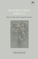The World Turned Inside Out: Henry Corbin and Islamic Mysticism 0882149415 Book Cover