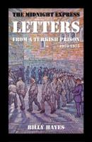 The Midnight Express Letters: From a Turkish Prison 1970-1975 0988981432 Book Cover