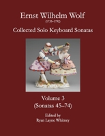 E.W. Wolf: Collected Solo Keyboard Sonatas, Volume 3 1365132250 Book Cover