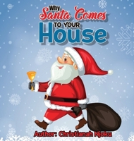 Why Santa Comes To Your House B09JJ7CJHZ Book Cover
