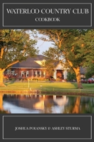 Waterloo Country Club Cookbook B0GFCQGW38 Book Cover
