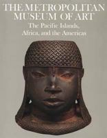 The Pacific Islands, Africa, and the Americas (Metropolitan Museum of Art Series) 0300087896 Book Cover