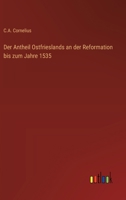 Der Antheil Ostfrieslands an der Reformation bis zum Jahre 1535 3368032135 Book Cover