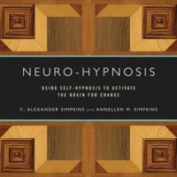 Neuro-Hypnosis: Using Self-Hypnosis to Activate the Brain for Change 0393706257 Book Cover