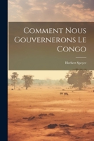 Comment Nous Gouvernerons Le Congo 1021615404 Book Cover