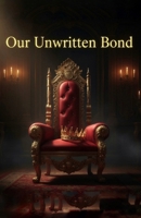 Our Unwritten Bond (Our Bond) B0FZG1KLC7 Book Cover