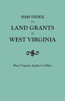 Sims Index to Land Grants in West Virginia 0806317140 Book Cover