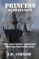 Princess at Hells Rift: The Most Battle Hardened Princess That Ever Lived 1911477293 Book Cover