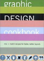 Graphic Design Cookbook: Mix & Match Recipes for Faster, Better Layouts 0877015694 Book Cover
