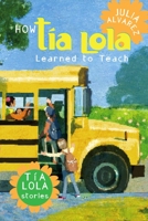 How Tia Lola Learned to Teach 0375857923 Book Cover