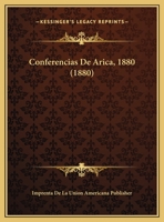Conferencias De Arica, 1880 116034616X Book Cover