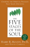The Five Stages of the Soul: Charting the Spiritual Passages That Shape Our Lives 0385486774 Book Cover