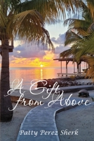 A Gift from Above B0BZF576ZP Book Cover