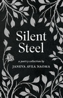 Silent Steel: A Poetry Collection 0578383608 Book Cover