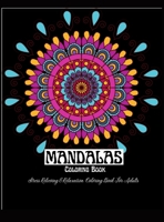 Mandala Coloring Book: An Amazing Coloring Book Featuring 150 of the World's Most Beautiful Mandalas for Stress Relief and Relaxation: Awesome Coloring Book 1326533614 Book Cover