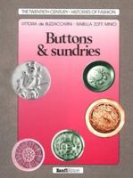 Buttons & Sundries (The Twentieth Century-Histories of Fashion Series) 0896762017 Book Cover