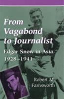 From Vagabond to Journalist: Edgar Snow in Asia, 1928-1941 0826210600 Book Cover