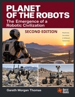 Planet of the Robots: The Emergence of a Robotic Civilization B0HJBMZX2D Book Cover