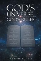 God's Universe, God's Rules 1641147865 Book Cover